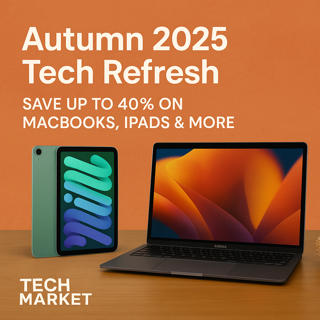 Autumn 2025 Tech Refresh – Best Deals at Tech Market