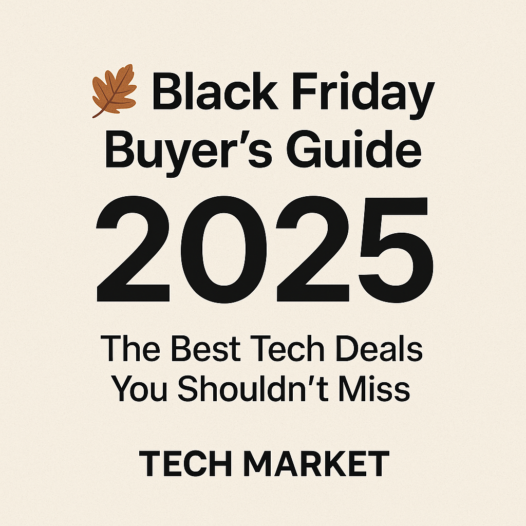 🍂 Black Friday Buyer’s Guide 2025: The Best Tech Deals You Shouldn’t Miss