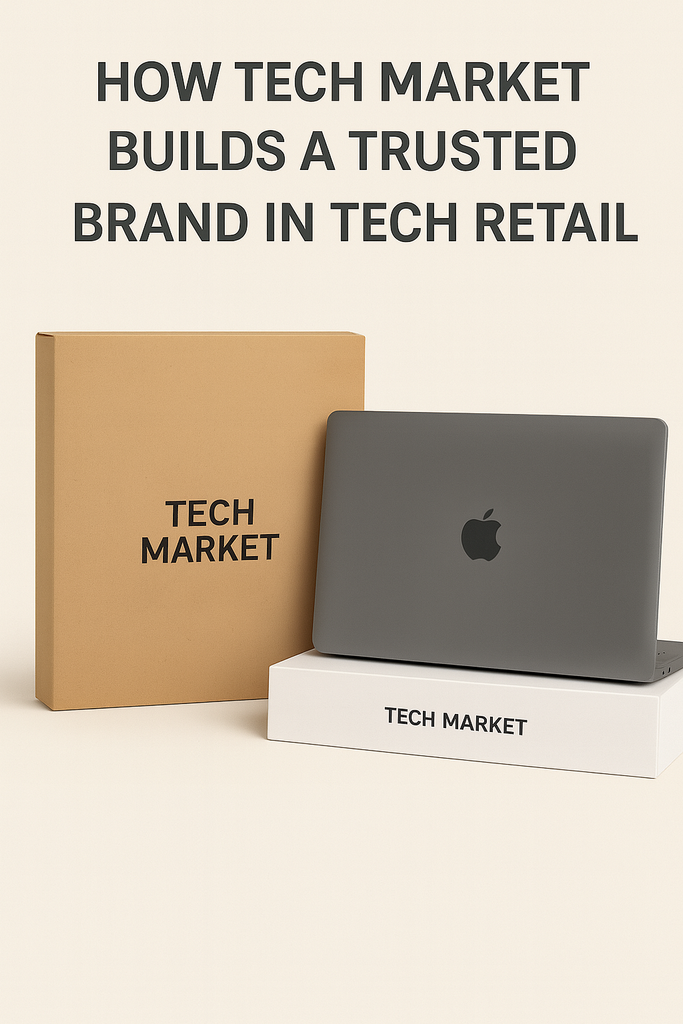 How Tech Market Builds a Trusted Brand in Tech Retail