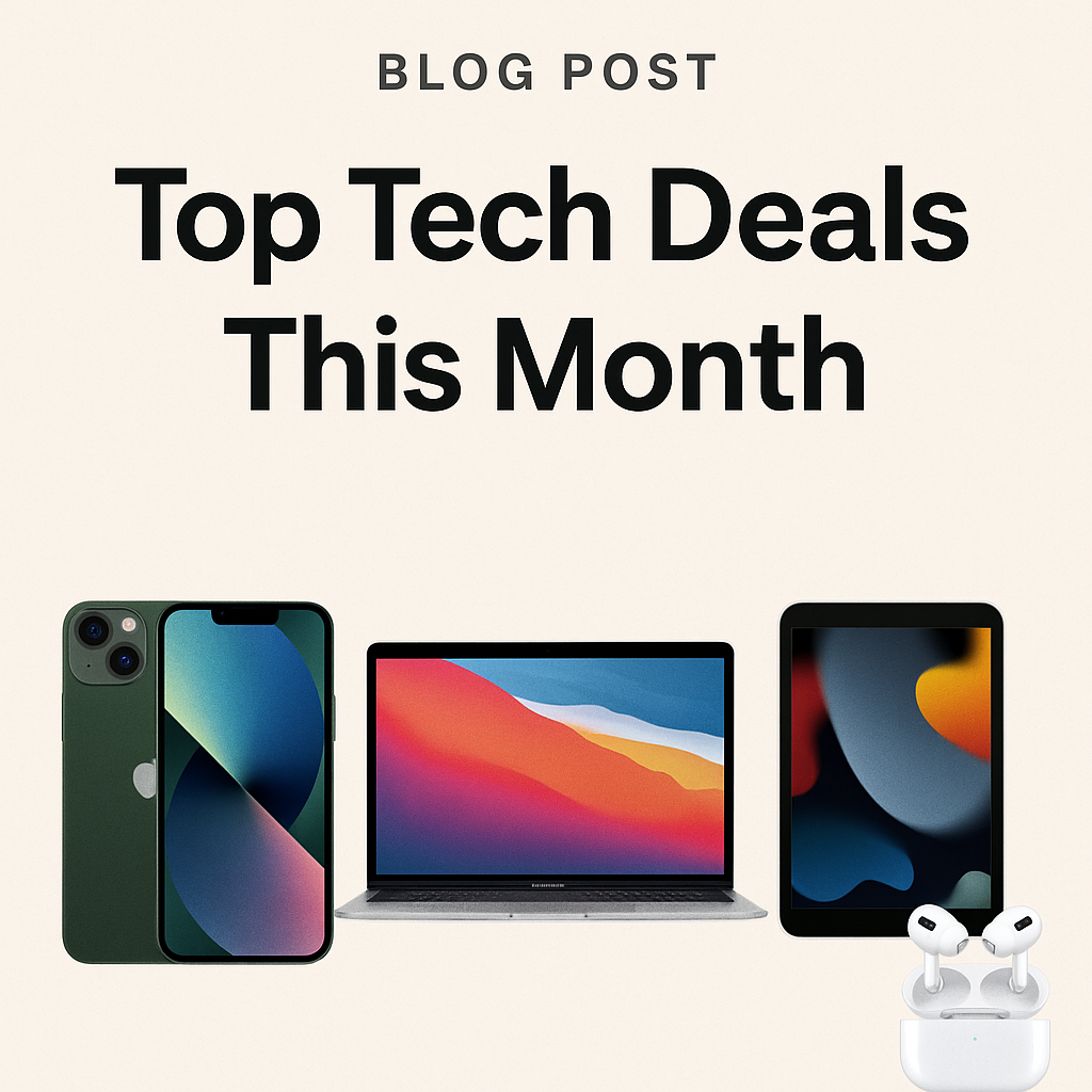 Top Tech Deals This Month: Save Big on iPhones, iPads, and More – July 2025